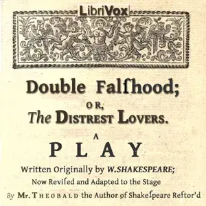 Double Falsehood; or, The Distrest Lovers