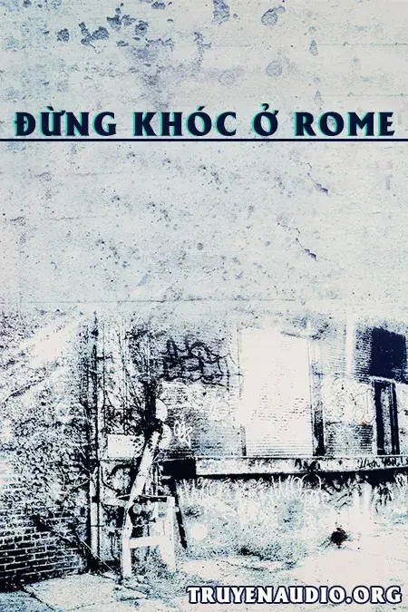 Đừng Khóc Ở Rome