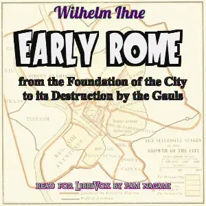 Early Rome, from the Foundation of the City to its Destruction by the Gauls