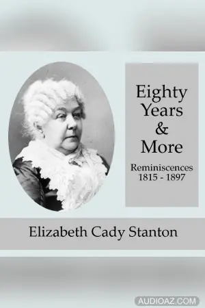 Eighty Years and More; Reminiscences 1815-1897