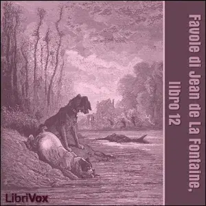 Favole di Jean de La Fontaine: Libro 12