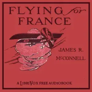 Flying for France - With the American Escadrille at Verdun