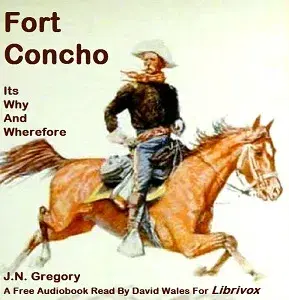 Fort Concho; Its Why And Wherefore