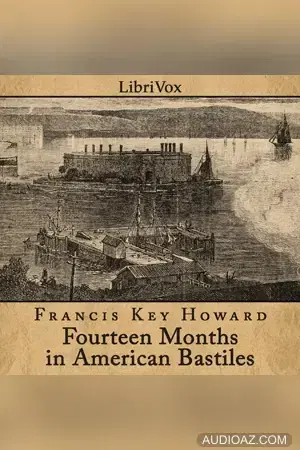 Fourteen Months in American Bastiles