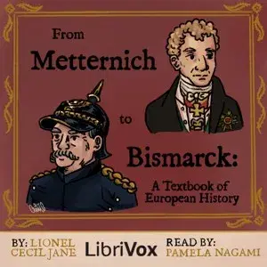 From Metternich to Bismarck: A Textbook of European History