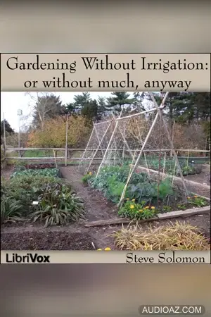 Gardening Without Irrigation: or without much, anyway