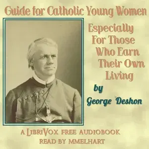 Guide for Catholic Young Women: Especially For Those Who Earn Their Own Living