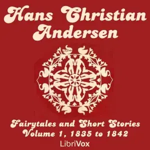 Hans Christian Andersen: Fairytales and Short Stories Volume 1, 1835 to 1842