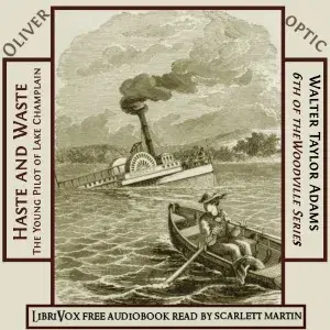 Haste and Waste; The Young Pilot of Lake Champlain