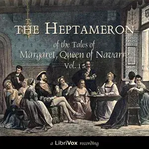 Heptameron of the Tales of Margaret, Queen of Navarre, Vol. 1