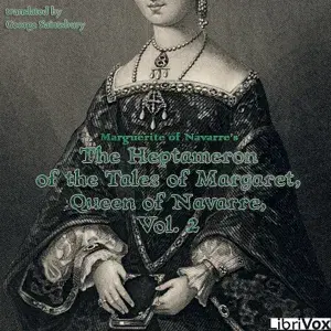 Heptameron of the Tales of Margaret, Queen of Navarre, Vol. 2