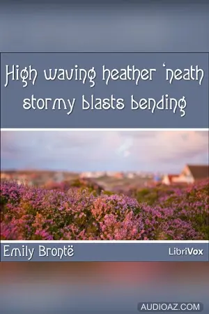 High waving heather 'neath stormy blasts bending