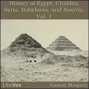 History Of Egypt, Chaldea, Syria, Babylonia, and Assyria, Vol. 1