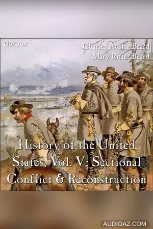 History of the United States, Vol. V: Sectional Conflict & Reconstruction