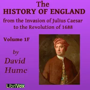 History of England from the Invasion of Julius Caesar to the Revolution of 1688, Volume 1F