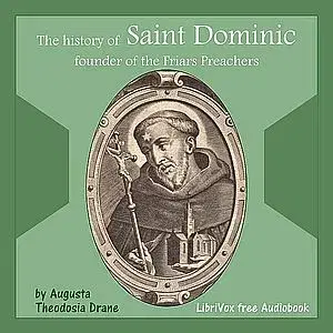 History of St. Dominic: Founder of the Friars Preachers