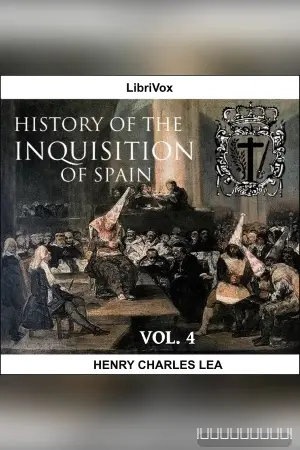 History of the Inquisition of Spain, Vol. 4