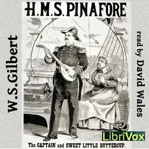 H.M.S. Pinafore; Or, The Lass That Loved A Sailor