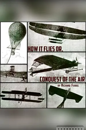 How It Flies or, Conquest of the Air