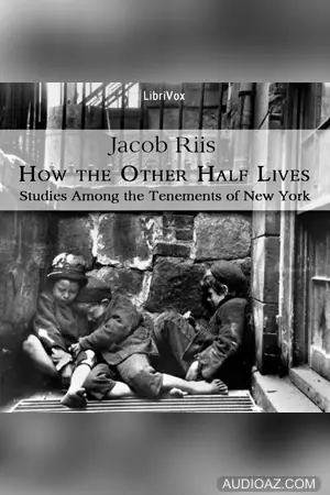 How the Other Half Lives: Studies Among the Tenements of New York