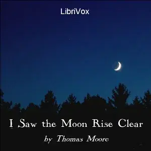 I Saw the Moon Rise Clear