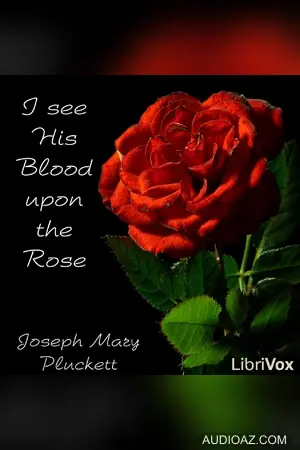 I see His Blood upon the Rose