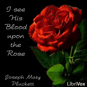 I see His Blood upon the Rose