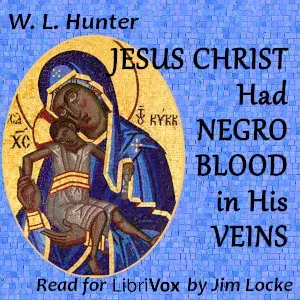 Jesus Christ Had Negro Blood in His Veins