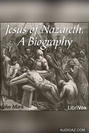 Jesus of Nazareth, A Biography