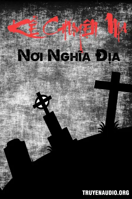 Kể Chuyện Ma Nơi Nghĩa Địa Có Thật