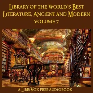 Library of the World's Best Literature, Ancient and Modern, volume 07
