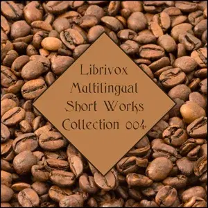 Librivox Multilingual Short Works Collection 004