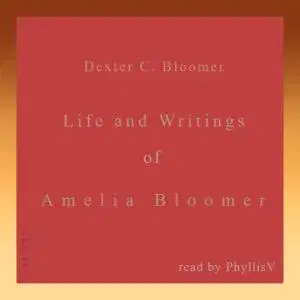 Life and Writings of Amelia Bloomer