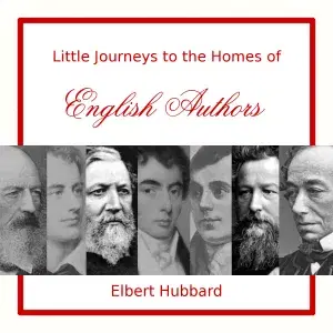 Little Journeys to the Homes of English Authors
