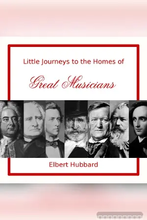Little Journeys to the Homes of Great Musicians