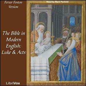 Bible (Fenton) NT 03, 05: Holy Bible in Modern English, The: Luke, Acts