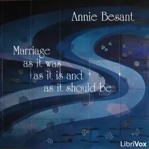 Marriage, as it was, as it is and as it should be