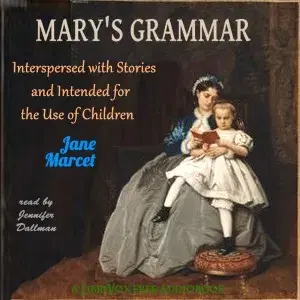 Mary's Grammar: Interspersed with Stories and Intended for the Use of Children