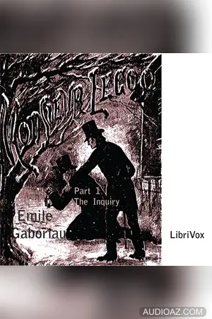 Monsieur Lecoq Part 1: The Inquiry
