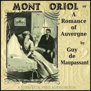 Mont Oriol: or A Romance of Auvergne