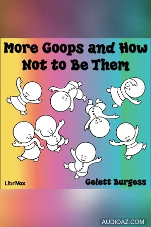 More Goops and How Not to Be Them