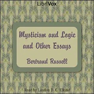 Mysticism and Logic and Other Essays