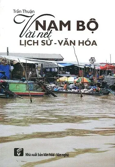 Nam Bộ Vài Nét Lịch Sử - Văn Hóa