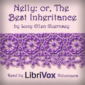 Nelly: or, The Best Inheritance
