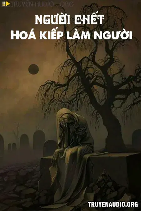 Người Chết Hoá Kiếp Làm Người