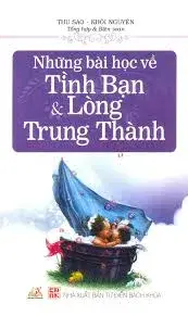 Những bài học về tình bạn và lòng trung thành