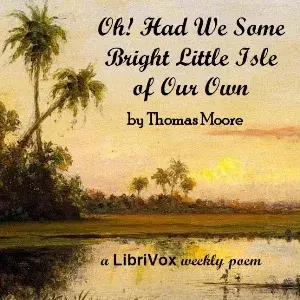 Oh! Had We Some Bright Little Isle Of Our Own