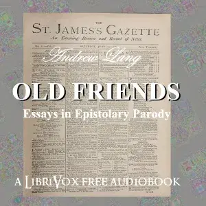 Old Friends, Essays in Epistolary Parody