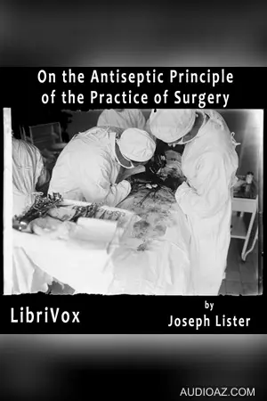 On the Antiseptic Principle of the Practice of Surgery