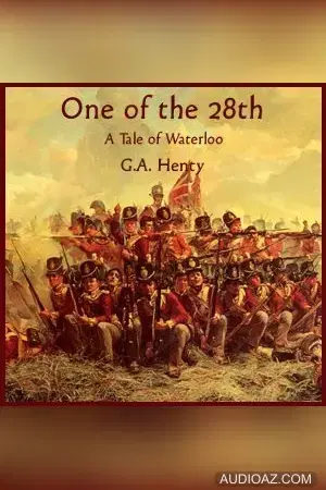 One of the 28th - a Tale of Waterloo